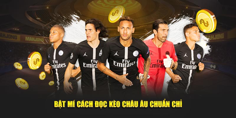 Mẹo đọc kèo châu Âu chuẩn chỉ