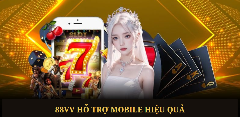 88VV hỗ trợ app mobile thuận tiện